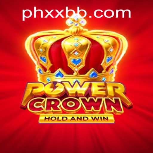 Unveiling the Mystical World of PowerCrown: An In-Depth Guide to Mastering XXBB